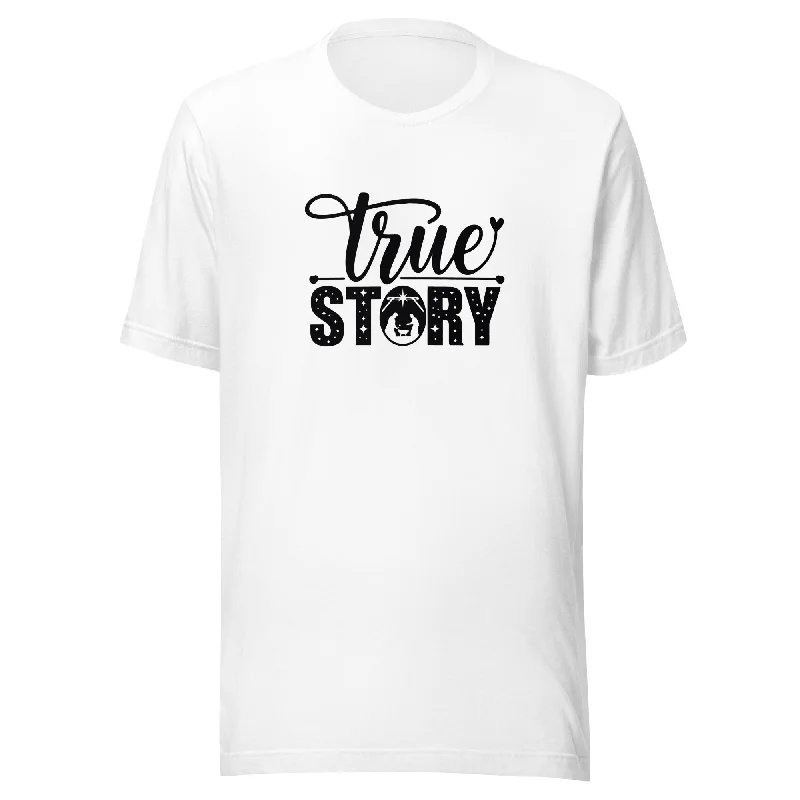 True Story Graphic Women Staple Eco T-ShirtStreetwear T-Shirts